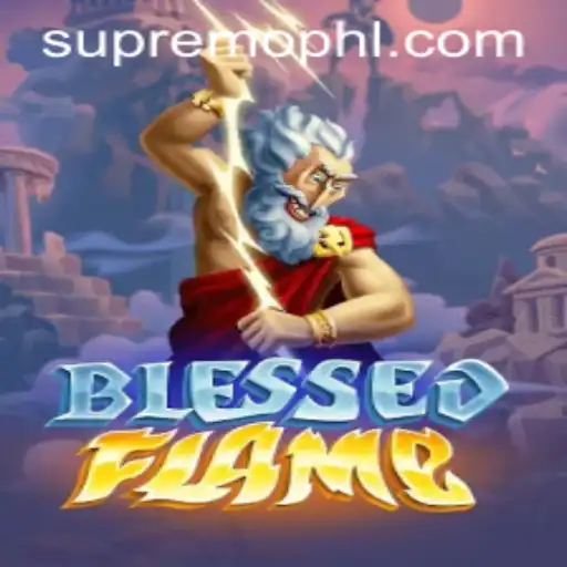 Exploring the World of BlessedFlame: An In-Depth Look at the New Gaming Phenomenon with SUPREMOPH