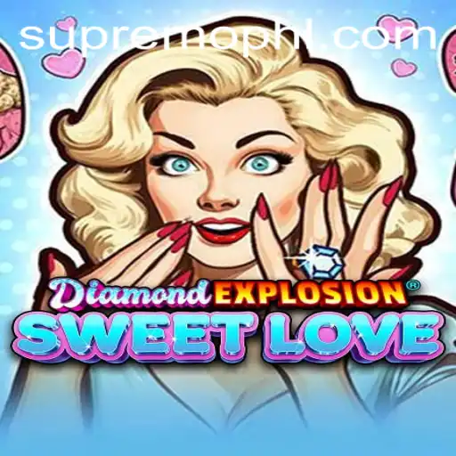 Explore the Thrilling World of DiamondExplosionSweetLove: A Journey Through SUPREMOPH
